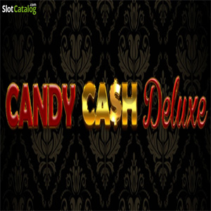 Candy Cash Deluxe สล็อต