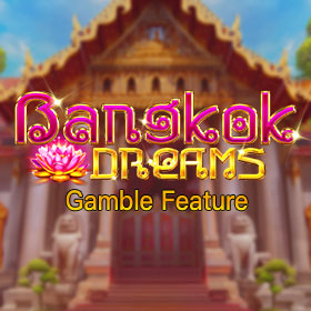 Bangkok Dreams Gamble Feature สล็อต